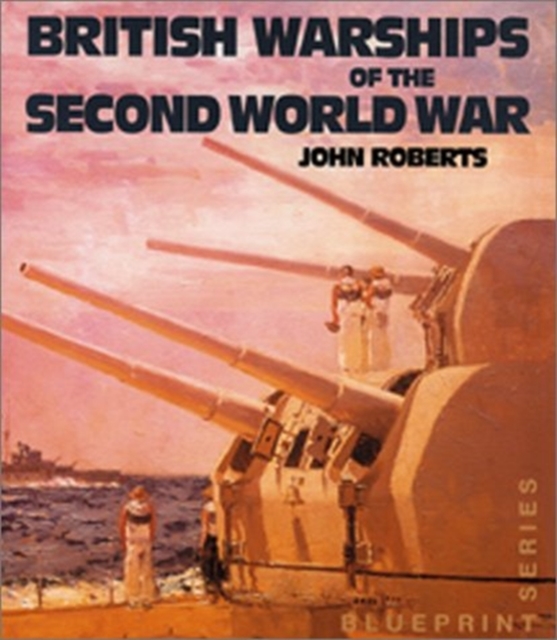 British Warships of the Second World War, Hardback Book