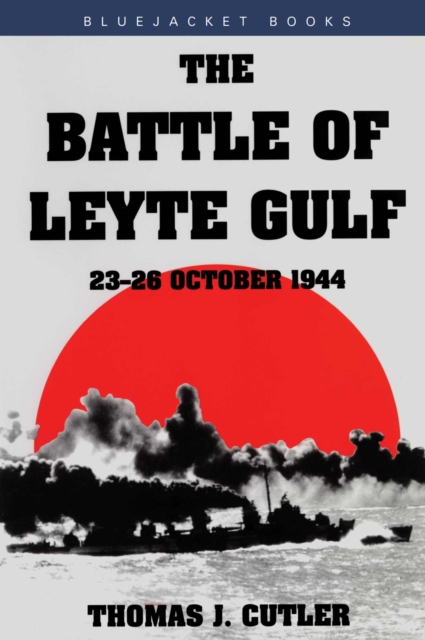 The Battle of Leyte Gulf : 23-26 October 1944, Paperback / softback Book
