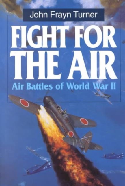 Fight for the Air : Allied Air Battles in World War II, Hardback Book