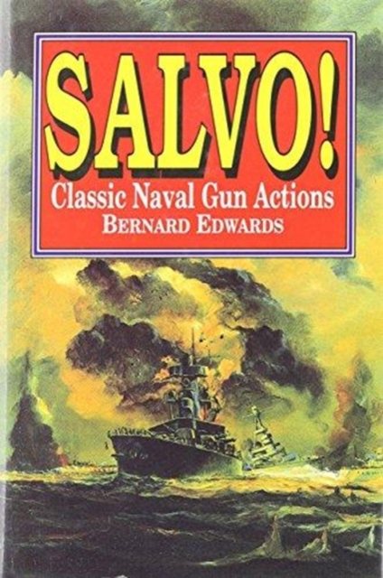 SALVO! : Classic Naval Gun Actions, Hardback Book