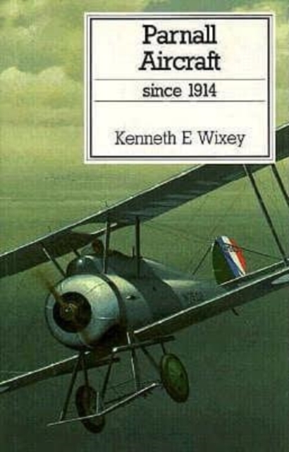 Parnall Aircraft Since 1914, Hardback Book