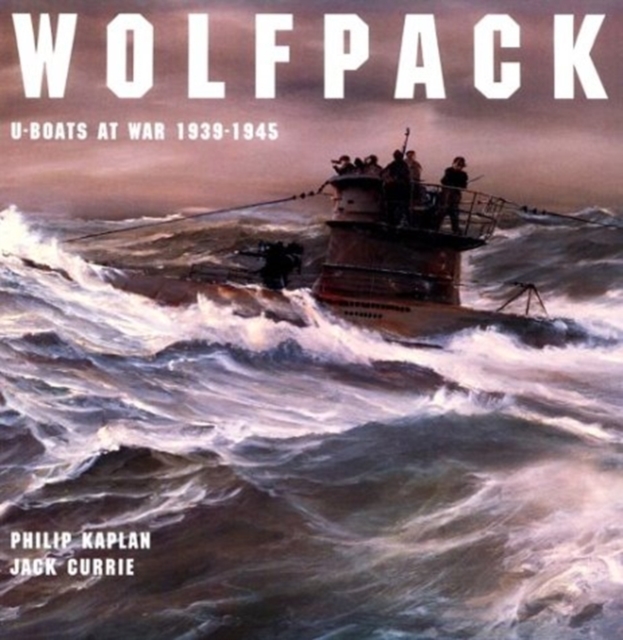Wolfpack : U-Boats at War, 1939-1945, Paperback / softback Book