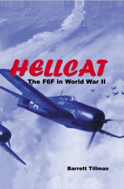 Hellcat : The F6F in World War II, Hardback Book