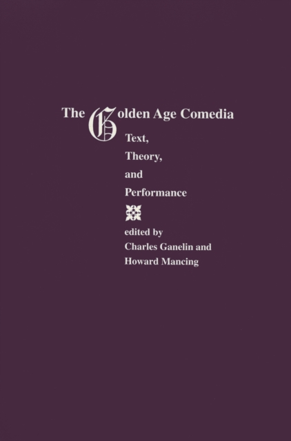 Golden Age Comedia : Text, Theory and Performance, Paperback / softback Book