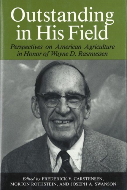 Outstanding in His Field : Perspectives on American Agricultural History in Honor of Wayne D. Rasmussen, Hardback Book