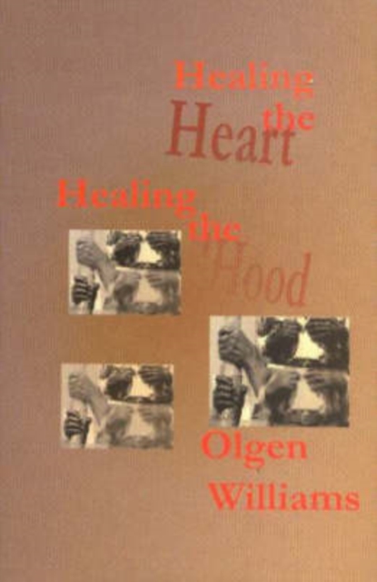 Healing the Heart : Healing the 'Hood, Hardback Book
