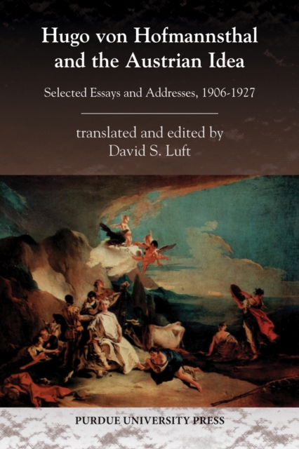 Hugo von Hofmannsthal and the Austrian Ideal : Selected Essays and Addresses, 1906-1027, Paperback / softback Book