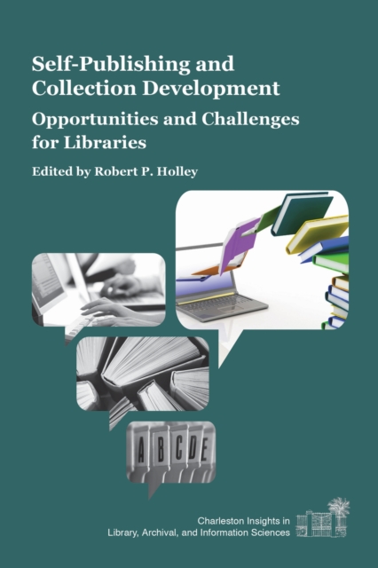 Self-Publishing and Collection Development : Opportunities and Challenges for Libraries, Paperback / softback Book