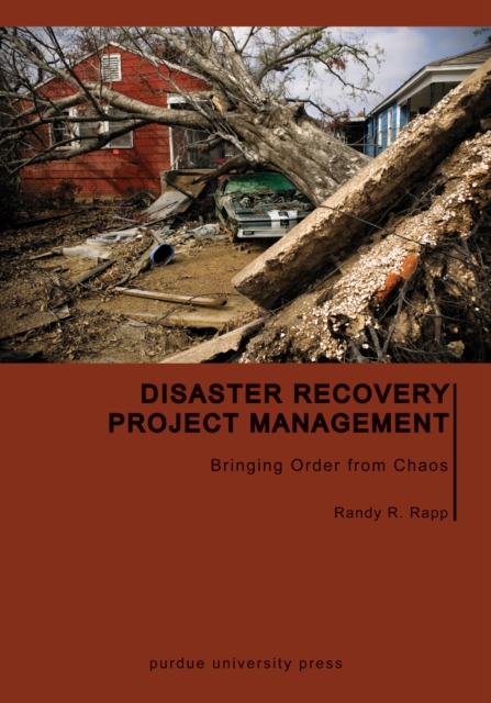 Disaster Recovery Project Management : Bringing Order from Chaos, Paperback / softback Book