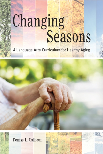 Changing Seasons : A Language Arts Curriculum for Healthy Aging, Paperback / softback Book