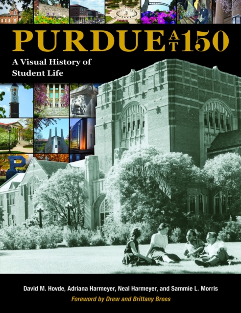 Purdue at 150 : A Visual History of Student Life, Hardback Book