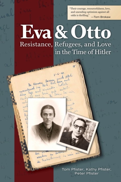 Eva and Otto : Resistance, Refugees, and Love in the Time of Hitler, Paperback / softback Book