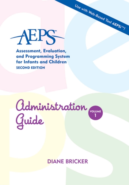 Assessment, Evaluation, and Programming System for Infants and Children (AEPS (R)) : Administration Guide, Paperback / softback Book