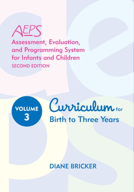 Assessment, Evaluation, and Programming System for Infants and Children (AEPS (R)) : Curriculum for Birth to Three Years, Paperback / softback Book