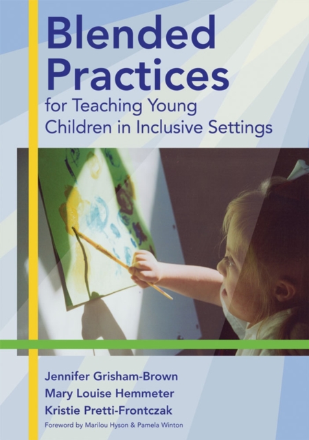 Blended Practices for Teaching Young Children in Inclusive Settings, Paperback / softback Book
