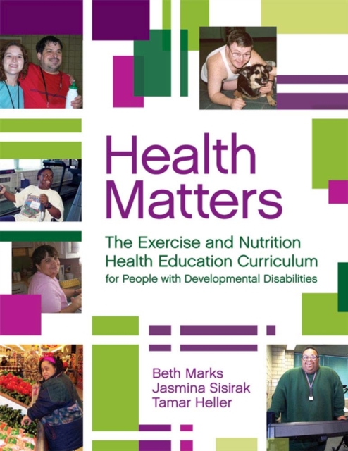 Health Matters : The Exercise and Nutrition Health Education Curriculum for People with Developmental Disabilities, Multiple-component retail product Book