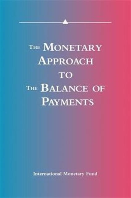 The Monetary Approach to the Balance of Payments, Paperback / softback Book