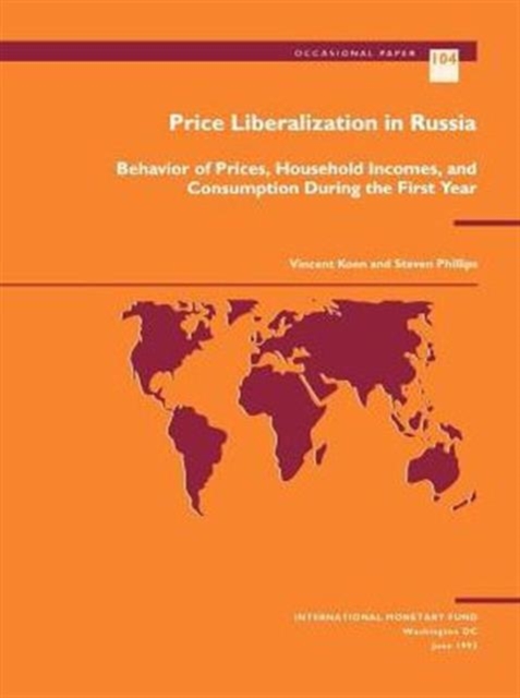 Price Liberalisation in Russia : Behavior of Prices, Household Incomes and Consumption During the First Year, Paperback / softback Book