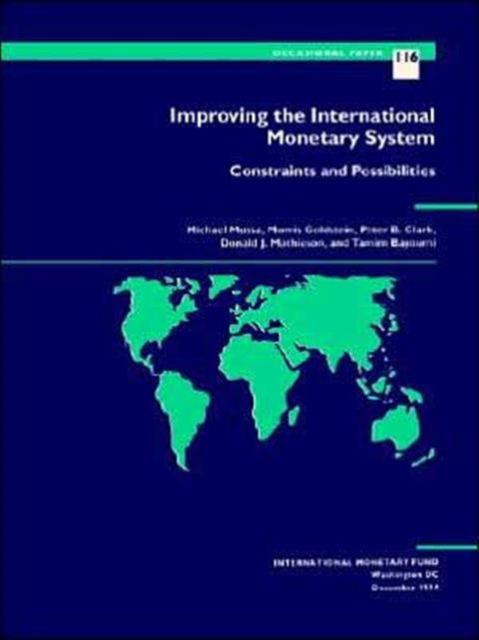Improving the International Monetary System : Constraints and Possibilities, Paperback / softback Book