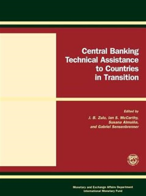 Central Banking Technical Assistance to Countries in Transition : Papers and Proceedings of Meeting of Donor and Recipient Central Banks and International Institutions, Paperback / softback Book