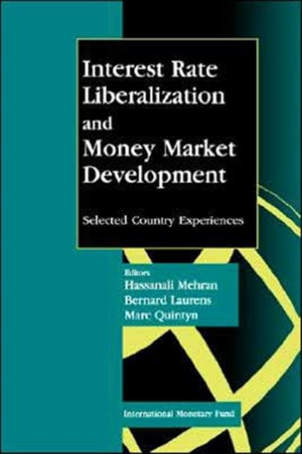Interest Rate Liberalization and Money Market Development  Proceedings of a Seminar Held in Beijing July/August 1995 : Selected Country Experiences, Paperback / softback Book