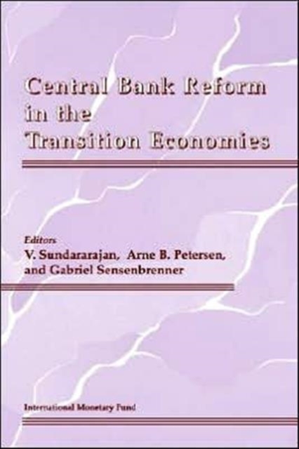 Central Bank Reform in the Transition Economies : Background Papers, Hardback Book
