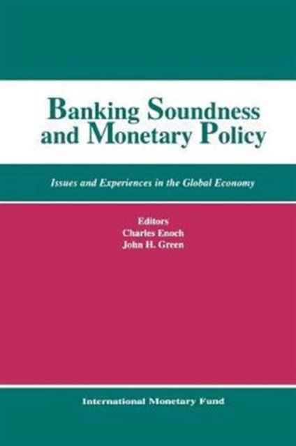 Banking Soundness and Monetary Policy : Issues and Experiences in the Global Economy, Paperback / softback Book