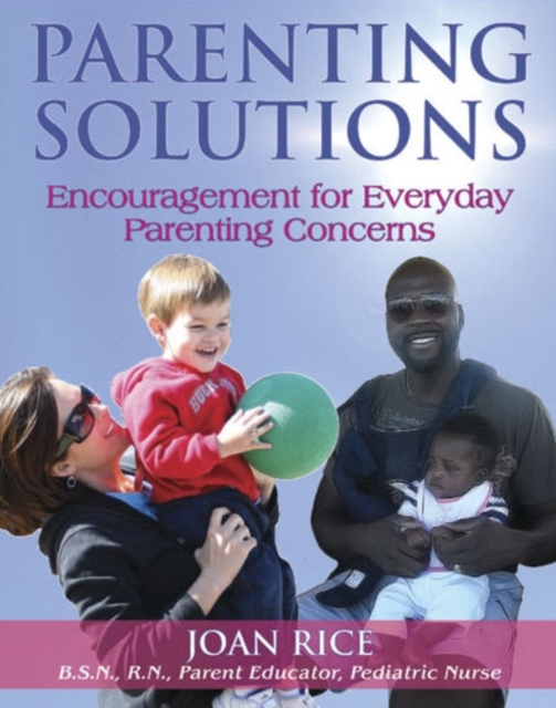 Parenting Solutions : Encouragement for Everyday Parenting, Paperback / softback Book