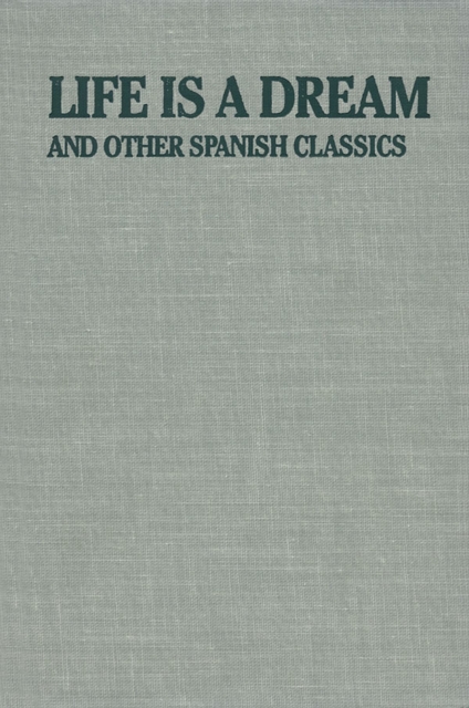 Life Is a Dream : And Other Spanish Classics, Hardback Book