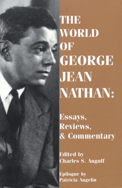 The World of George Jean Nathan : Essays, Reviews and Commentary, Paperback / softback Book