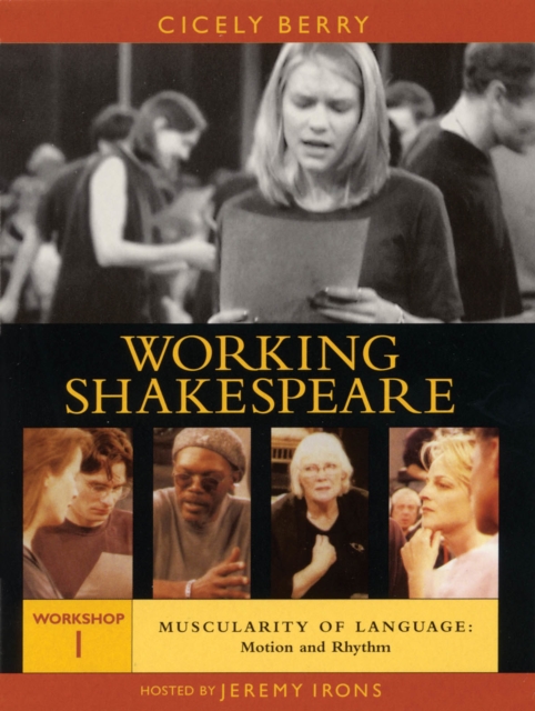 Working Shakespeare Video Library : Muscularity of Language - Motion and Rhythm workshop 1, Video Book