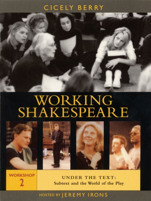 The Working Shakespeare Collection : Under the Text - Subtext and the World of the Play Workshop 2, Digital Book