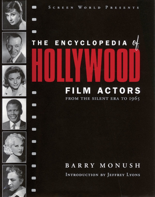 The Encyclopedia of Hollywood Film Actors : From the Silent Era to 1965, Hardback Book