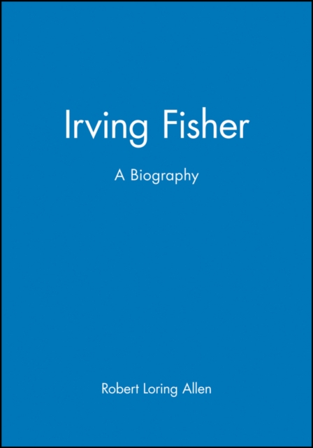 Irving Fisher : A Biography, Hardback Book