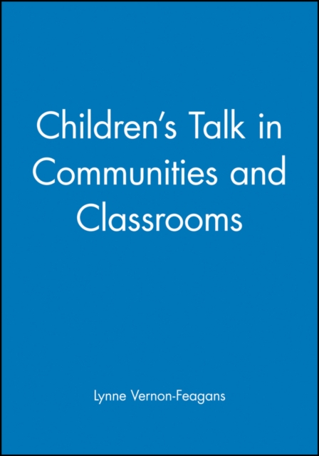 Children's Talk in Communities and Classrooms, Paperback / softback Book