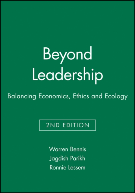 Beyond Leadership : Balancing Economics, Ethics and Ecology, Paperback / softback Book