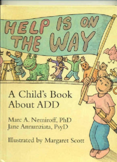 Help is on the Way : Child's Book About ADD, Hardback Book