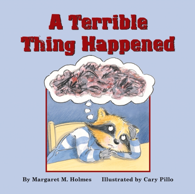 A Terrible Thing Happened : A Story for Children Who Have Witnessed Violence or Trauma, Hardback Book