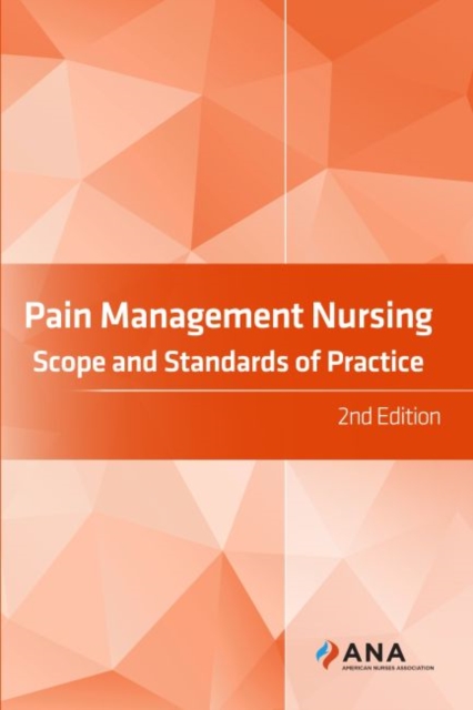 Pain Management Nursing : Scope and Standards of Practice, Paperback / softback Book