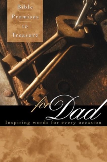 Bible Promises to Treasure for Dad : Inspiring Words for Every Occasion, Paperback Book