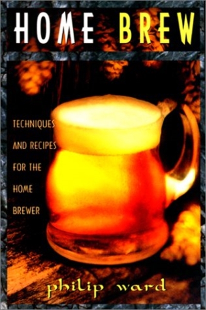Homebrew : Techniques and Recipes for the Homebrewer, Paperback / softback Book