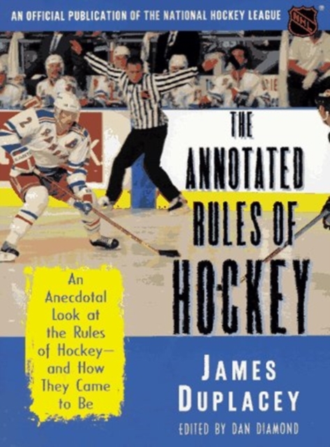 The Annotated Rules of Hockey : An Official Publication of the National Hockey League, Paperback / softback Book