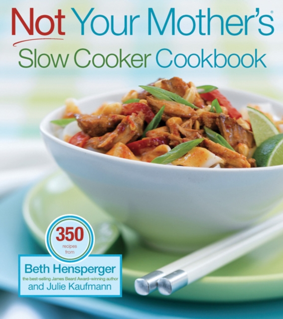 Not Your Mother's Slow Cooker Cookbook, Paperback / softback Book