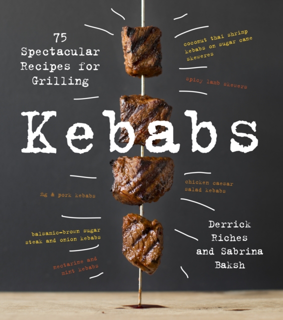 Kebabs : 75 Recipes for Grilling, EPUB eBook