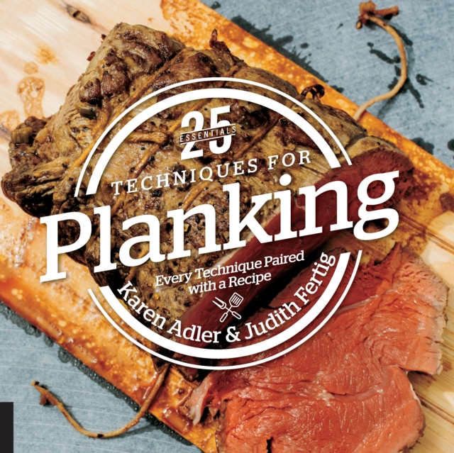 25 Essentials: Techniques for Planking : Every Technique Paired with a Recipe, EPUB eBook