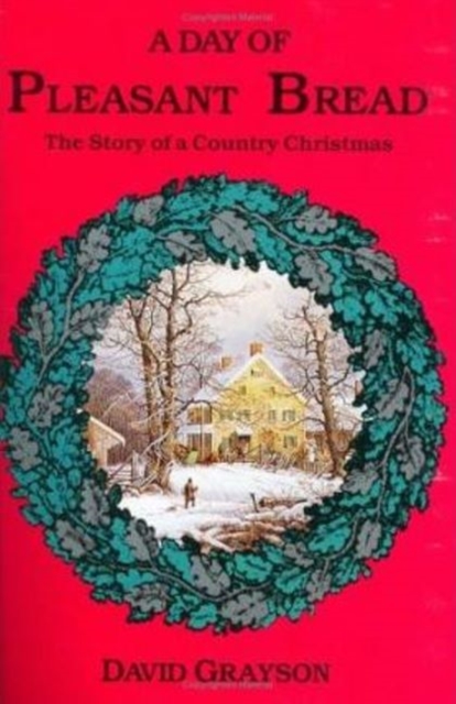 Day of Pleasant Bread : The Story of a Country Christmas, Paperback / softback Book