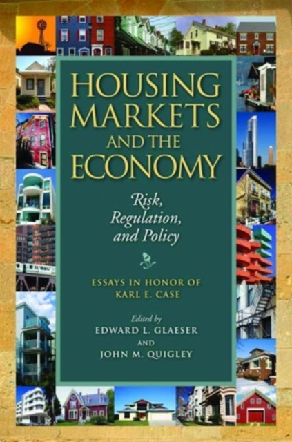 Housing Markets and the Economy - Risk, Regulation, and Policy, Paperback / softback Book