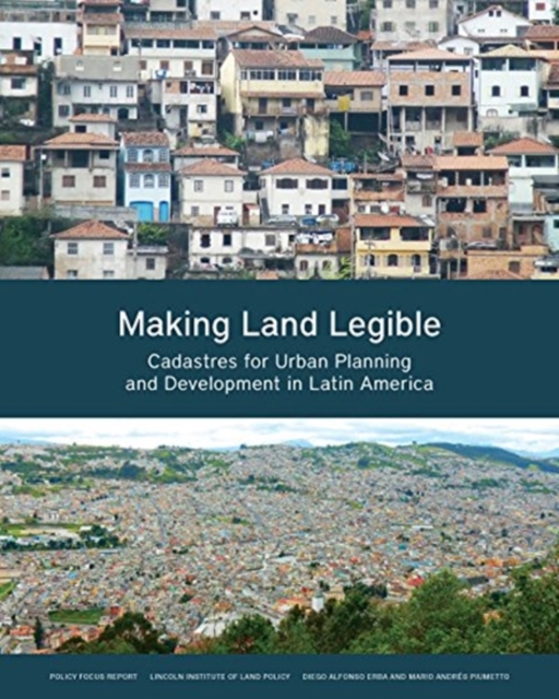 Making Land Legible - Cadastres for Urban Planning and Development in Latin America, Paperback / softback Book