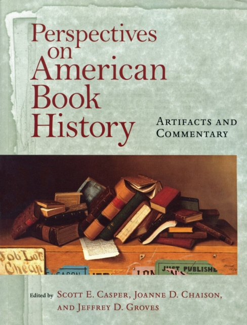 Perspectives on American Book History : Artifacts and Commentary, Multiple-component retail product Book