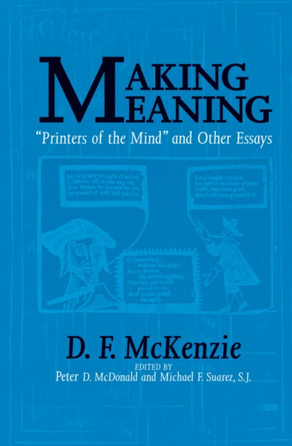 Making Meaning : Printers of the Mind and Other Essays, Paperback / softback Book